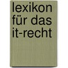Lexikon Für Das It-recht door Elisabeth Keller-Stoltenhoff