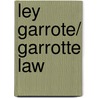 Ley Garrote/ Garrotte Law door JoaquíN. Guerrero Casasola