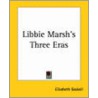 Libbie Marsh's Three Eras by Elizabeth Gaskell