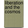 Liberation and the Cosmos door Barbara A. Holmes