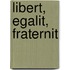 Libert, Egalit, Fraternit