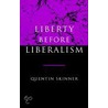 Liberty Before Liberalism door Skinner Quentin