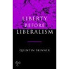 Liberty Before Liberalism by Skinner Quentin