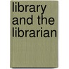 Library and the Librarian door Edmund Lester Pearson