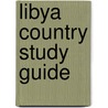 Libya Country Study Guide door Onbekend
