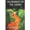 Lieutenants Of The Jungle by Vishnu D'banerji