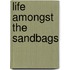 Life Amongst The Sandbags