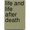 Life And Life After Death door Jack Gersch