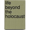 Life Beyond the Holocaust by Mira Ryczke Kimmelman