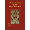 Life In A Thousand Worlds by William Shuler Harris