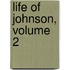 Life Of Johnson, Volume 2