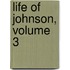 Life Of Johnson, Volume 3