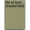 Life Of Lord Chesterfield door William Henry Craig