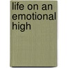 Life On An Emotional High by Unknown