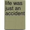 Life Was Just An Accident door Philip Donaghy