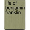 Life of Benjamin Franklin door Mason Locke Weems