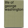 Life of George Washington door Edward Everett Hale