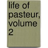 Life of Pasteur, Volume 2 door Renï¿½ Vallery-Radot