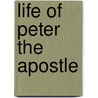 Life of Peter the Apostle door William Andrus Alcott