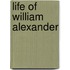 Life of William Alexander