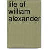 Life of William Alexander door William Alexander Duer