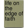 Life on the Edge of Faith door Beth Huener