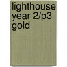 Lighthouse Year 2/P3 Gold by Hickey R.