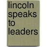 Lincoln Speaks to Leaders door Pat Williams