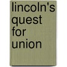 Lincoln's Quest for Union door Charles B. Strozier