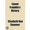 Lionel Franklin's Victory by Elizabeth Van Sommer