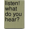 Listen! What Do You Hear? door J. Jean Robertson