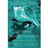 Listening Below the Noise door Anne D. LeClaire