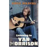 Listening To Van Morrison door Marcus Greil