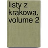 Listy Z Krakowa, Volume 2 door Józef Kremer