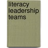 Literacy Leadership Teams by Pamela S. Craig