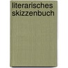 Literarisches Skizzenbuch door Josef Bayer