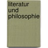 Literatur und Philosophie door Claus Uhlig