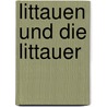 Littauen Und Die Littauer door Otto Glagau