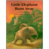 Little Elephant Runs Away door Wolfram Hänel