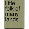 Little Folk of Many Lands door Louise Jordan Miln