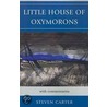 Little House Of Oxymorons door Steven Carter