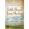 Little House, Long Shadow by Anita Clair Fellman