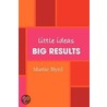 Little Ideas, Big Results by Author Martie Byrd