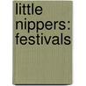 Little Nippers: Festivals door Monica Hughes