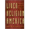 Lived Religion In America by David D. Hall