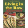 Living In The Raw Gourmet by Rose Lee Calabro