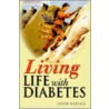 Living Life With Diabetes door Richard Ed. Keeler