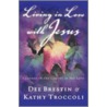 Living in Love with Jesus door Kathy Troccoli
