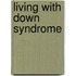 Living with Down Syndrome