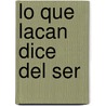 Lo Que Lacan Dice del Ser door Francois Balmes